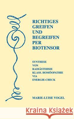 Richtiges Greifen Und Begreifen Per Biotensor Marie-Luise Vogel 9783848269761