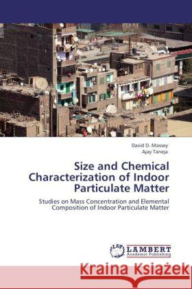 Size and Chemical Characterization of Indoor Particulate Matter Massey, David D., Taneja, Ajay 9783848400089