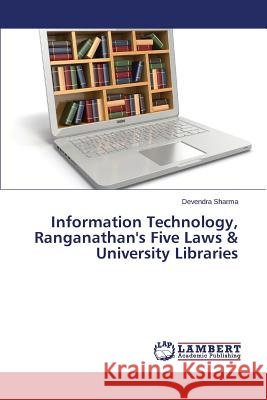 Information Technology, Ranganathan's Five Laws & University Libraries Sharma Devendra 9783848400478