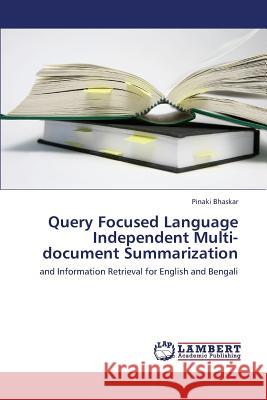 Query Focused Language Independent Multi-Document Summarization Bhaskar Pinaki 9783848400898