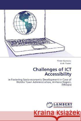 Challenges of ICT Accessibility Yimer Gumata, Alok Tiwari, Dr 9783848401345