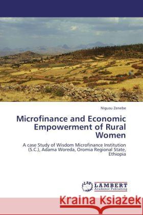 Microfinance and Economic Empowerment of Rural Women Zenebe, Nigusu 9783848402779 LAP Lambert Academic Publishing