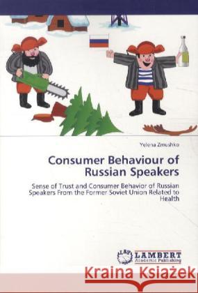 Consumer Behaviour of Russian Speakers Yelena Zmushko 9783848403370 LAP Lambert Academic Publishing