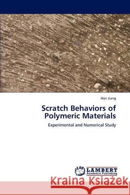 Scratch Behaviors of Polymeric Materials Han Jiang 9783848403424