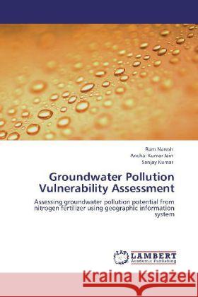 Groundwater Pollution Vulnerability Assessment Naresh, Ram, Jain, Anchal Kumar, Kumar, Sanjay 9783848403530