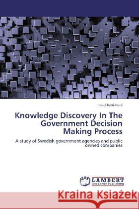 Knowledge Discovery In The Government Decision Making Process Imad Bani-Hani 9783848403851