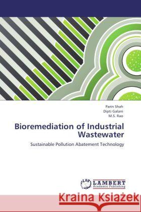 Bioremediation of Industrial Wastewater Shah, Parin, Galani, Dipti, Rao, M. S. 9783848403943