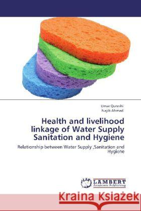 Health and Livelihood Linkage of Water Supply Sanitation and Hygiene Umar Qureshi, Najib Ahmad 9783848404063 LAP Lambert Academic Publishing