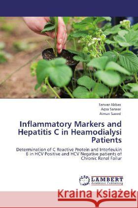 Inflammatory Markers and Hepatitis C in Heamodialysi Patients Abbas, Sarwar, Sarwar, Aqsa, Saeed, Aiman 9783848404254