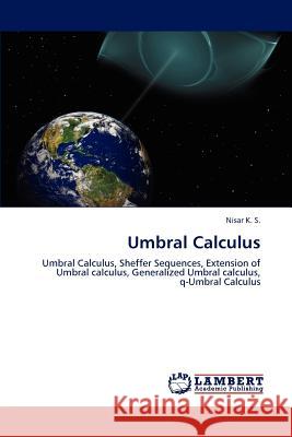 Umbral Calculus Nisar K 9783848404452 LAP Lambert Academic Publishing