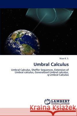 Umbral Calculus Nisar K 9783848404452