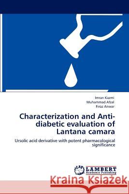 Characterization and Anti-diabetic evaluation of Lantana camara Kazmi, Imran 9783848404834 LAP Lambert Academic Publishing