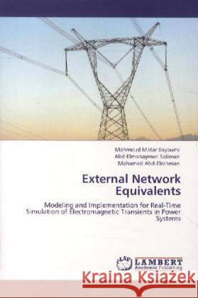 External Network Equivalents Mahmoud Matar Bayoumi, Abd-Elmohaymen Soliman, Mohamed Abd-Elrahman 9783848405213