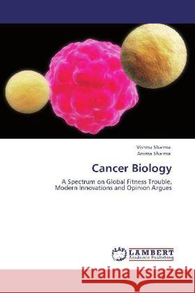 Cancer Biology Sharma, Vishnu, Sharma, Anima 9783848406074