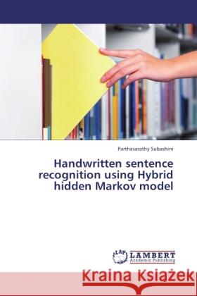 Handwritten sentence recognition using Hybrid hidden Markov model Subashini, Parthasarathy 9783848406333