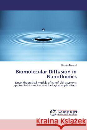 Biomolecular Diffusion in Nanofluidics Durand, Nicolas 9783848406432