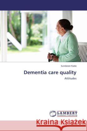 Dementia care quality Kada, Sundaran 9783848406449 LAP Lambert Academic Publishing