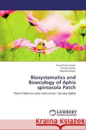 Biosystematics and Bioecology of Aphis spireacola Patch Singh, Vinay Kumar, Dubey, Shweta, Singh, Rajendra 9783848406579 LAP Lambert Academic Publishing