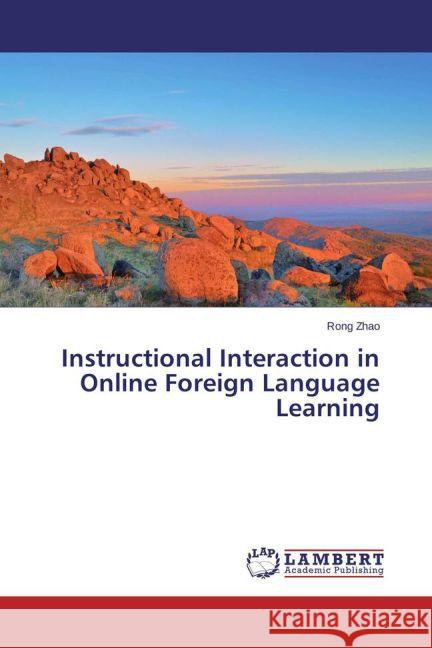Instructional Interaction in Online Foreign Language Learning Zhao, Rong 9783848406845