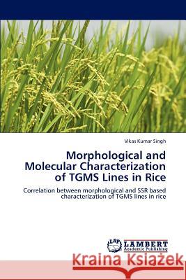 Morphological and Molecular Characterization of TGMS Lines in Rice Singh, Vikas Kumar 9783848406975