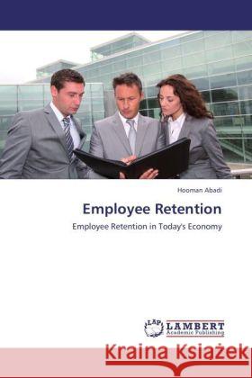 Employee Retention Abadi, Hooman 9783848407149 LAP Lambert Academic Publishing