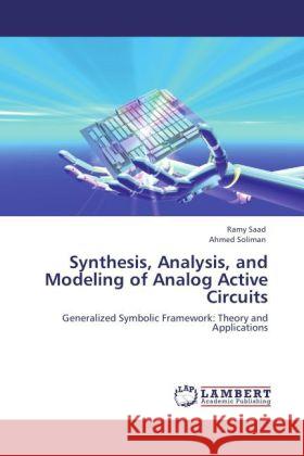 Synthesis, Analysis, and Modeling of Analog Active Circuits Saad, Ramy, Soliman, Ahmed 9783848407781