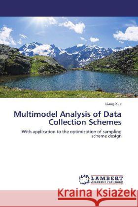 Multimodel Analysis of Data Collection Schemes Xue, Liang 9783848407873