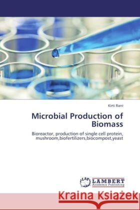 Microbial Production of Biomass Rani, Kirti 9783848408085