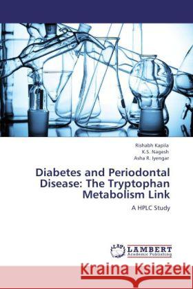 Diabetes and Periodontal Disease: The Tryptophan Metabolism Link Kapila, Rishabh, Nagesh, K. S., Iyengar, Asha R. 9783848408160