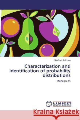 Characterization and identification of probability distributions Rahman, Shafiqur 9783848408252