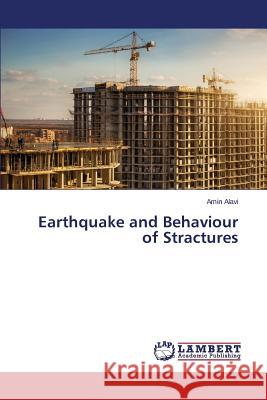 Earthquake and Behaviour of Stractures Alavi Amin 9783848408504 LAP Lambert Academic Publishing