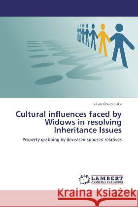 Cultural Influences Faced by Widows in Resolving Inheritance Issues Lilian Chaminuka 9783848408627