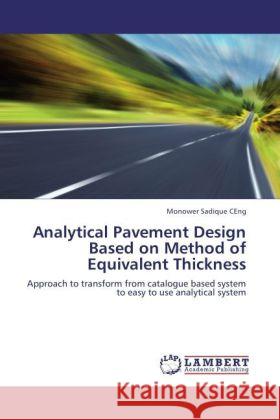 Analytical Pavement Design Based on Method of Equivalent Thickness Sadique CEng, Monower 9783848409068