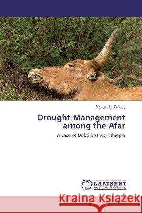 Drought Management among the Afar Yakum N Kahsay 9783848410422 LAP Lambert Academic Publishing