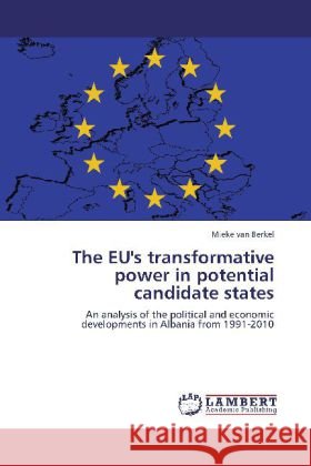 The EU's transformative power in potential candidate states Mieke Van Berkel 9783848410446