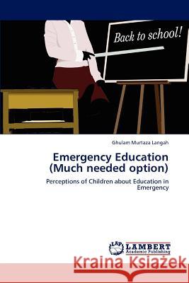 Emergency Education (Much needed option) Langah, Ghulam Murtaza 9783848410705