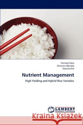 Nutrient Management Tanmoy Saha Chiranjiv Mondal Sukanta Pal 9783848411030 LAP Lambert Academic Publishing