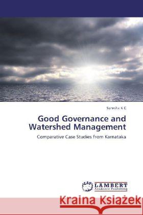 Good Governance and Watershed Management K C, Suresha 9783848411085 LAP Lambert Academic Publishing