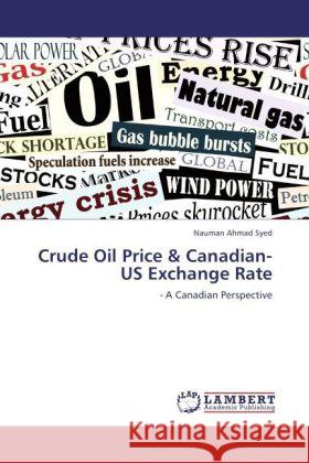 Crude Oil Price & Canadian-US Exchange Rate Syed, Nauman Ahmad 9783848411290