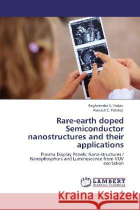 Rare-earth doped Semiconductor nanostructures and their applications Yadav, Raghvendra S., Pandey, Avinash C. 9783848411481