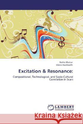 Excitation & Resonance Nahla Mattar, Glenn Hackbarth 9783848411566 LAP Lambert Academic Publishing