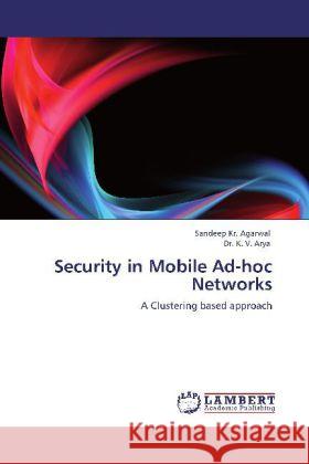 Security in Mobile Ad-hoc Networks Agarwal, Sandeep Kr., Arya, K. V. 9783848411702