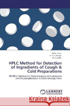 HPLC Method for Detection of Ingredients of Cough & Cold Preparations Rahul Sahu, N P S Sengar, N S Lodhi 9783848412037 LAP Lambert Academic Publishing
