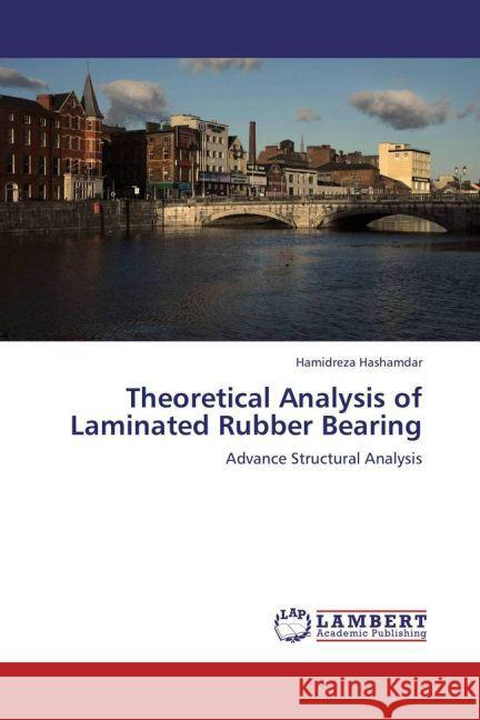 Theoretical Analysis of Laminated Rubber Bearing Hashamdar, Hamidreza 9783848412723