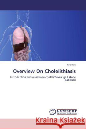 Overview On Cholelithiasis Kirti Rani 9783848413027