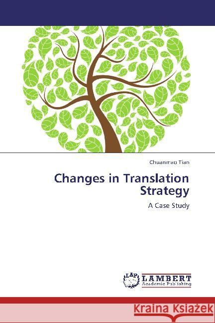 Changes in Translation Strategy Tian, Chuanmao 9783848414123