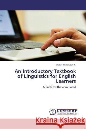 An Introductory Textbook of Linguistics for English Learners Murali Krishnan T R 9783848414802 LAP Lambert Academic Publishing