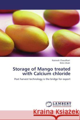 Storage of Mango treated with Calcium chloride Chaudhari, Nainesh, Shah, Nitin 9783848414925