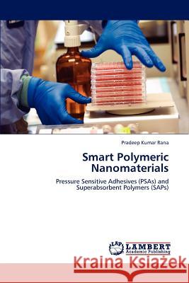 Smart Polymeric Nanomaterials Pradeep Kumar Rana 9783848415311 LAP Lambert Academic Publishing