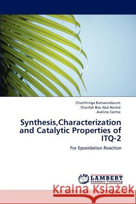 Synthesis, Characterization and Catalytic Properties of ITQ-2 Ramasindarum, Chanthiriga 9783848415359 LAP Lambert Academic Publishing